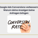 Google Ads Conversoin verbessern: So steigerst du Klicks in Kundenanfragen