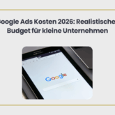 Google Ads Kosten 2026 Realistisches Budget für kleine Unternehmen