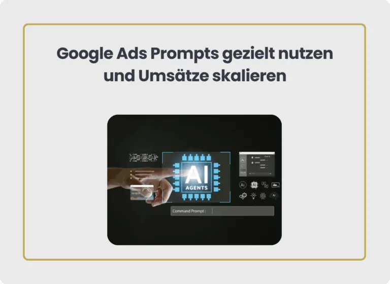 Google Ads Prompts gezielt nutzen und Umsätze skalieren