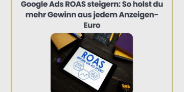 Google Ads ROAS steigern: So holst du mehr Gewinn aus jedem Anzeigen-Euro