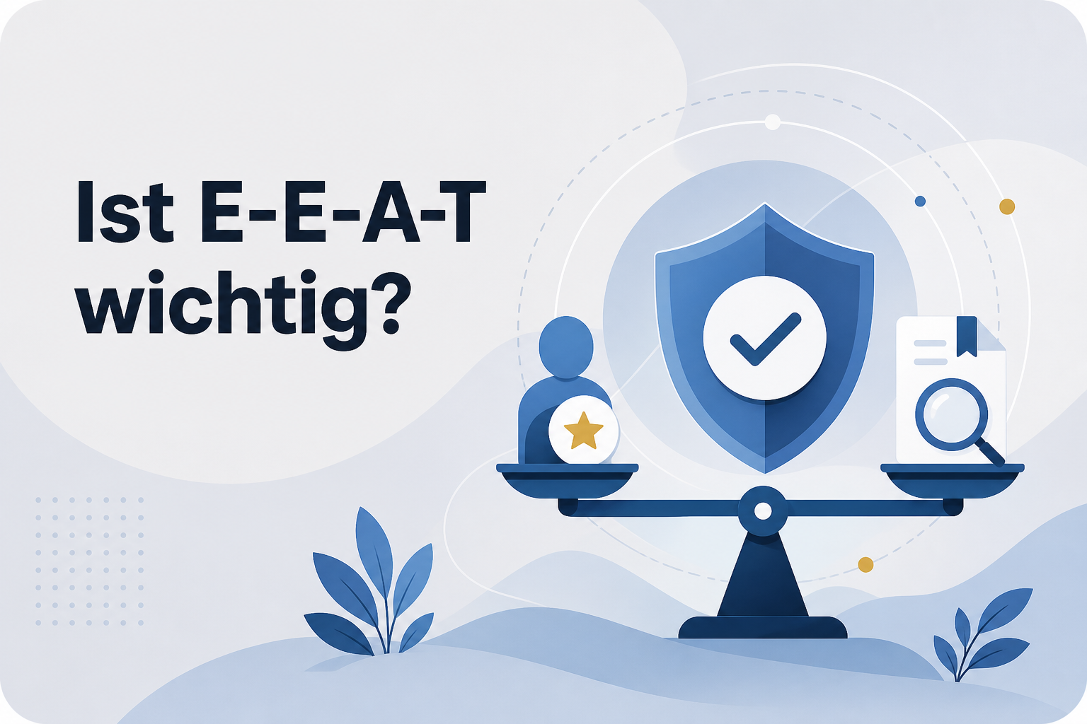 Was ist Ist E-E-A-T wichtig??