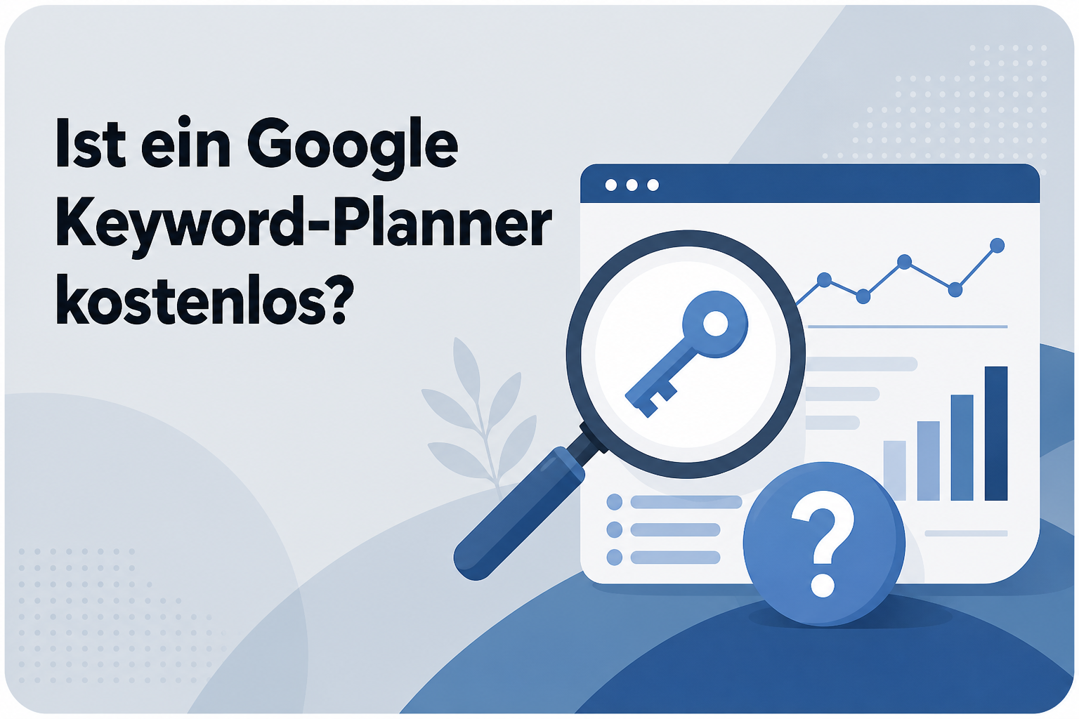 Was ist Ist ein Google Keyword-Planner kostenlos??