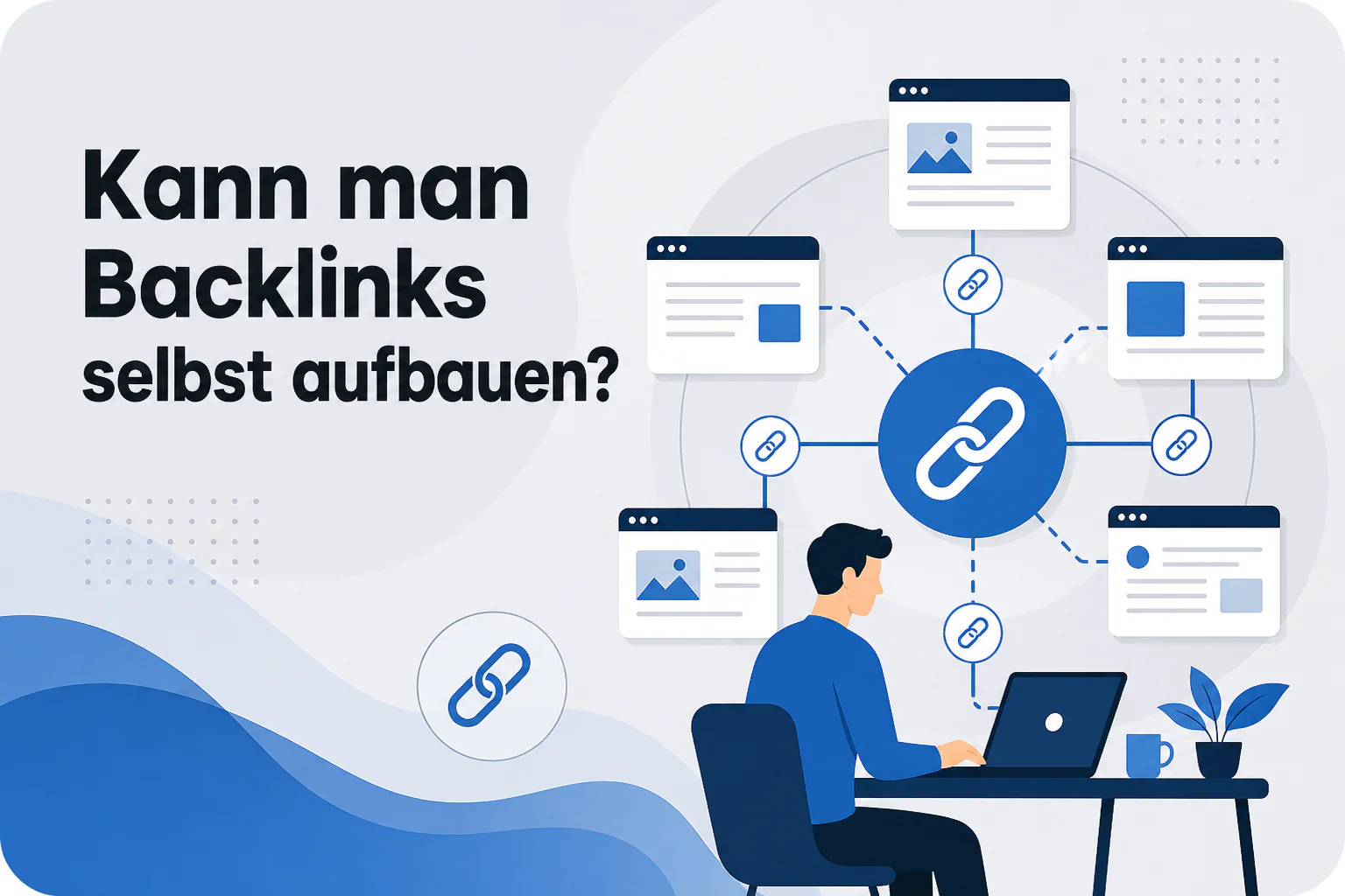 Was ist Kann man Backlinks selbst aufbauen??