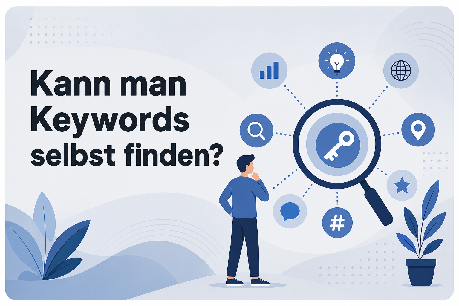 Was ist Kann man Keywords selbst finden??