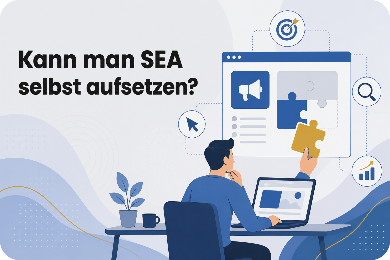 Was ist Kann man SEA selbst aufsetzen??