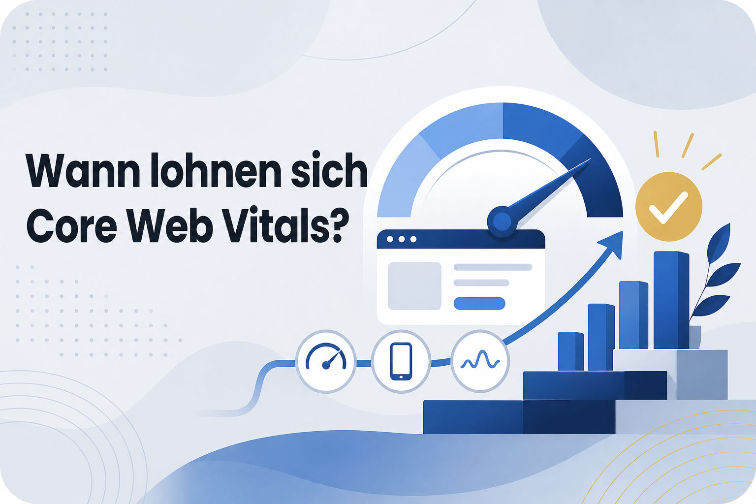 Was ist Wann lohnen sich Core Web Vitals??