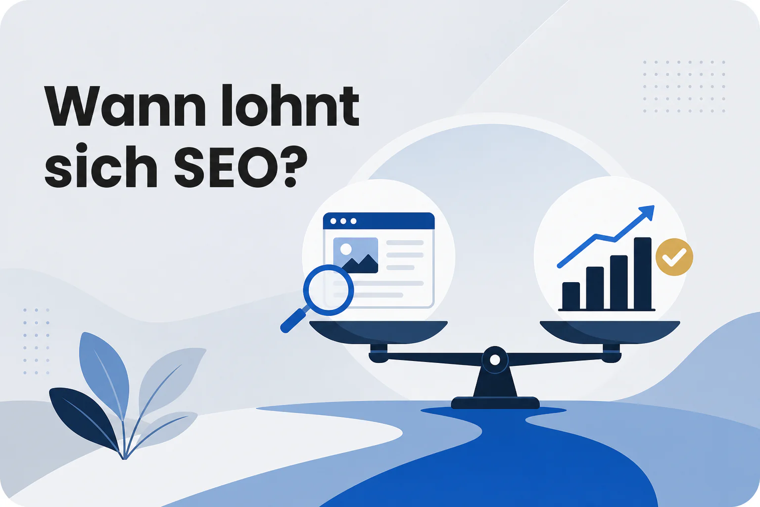 Was ist Wann lohnt sich SEO??