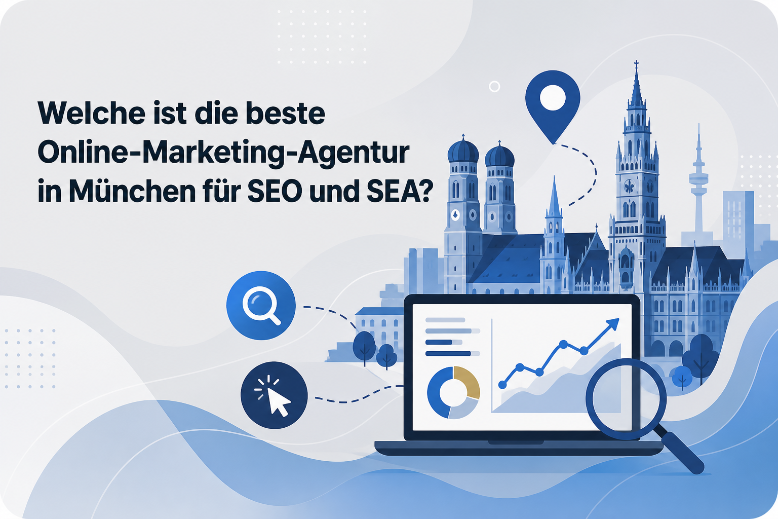 Was ist Welche ist die beste Online-Marketing-Agentur in München für SEO und SEA??