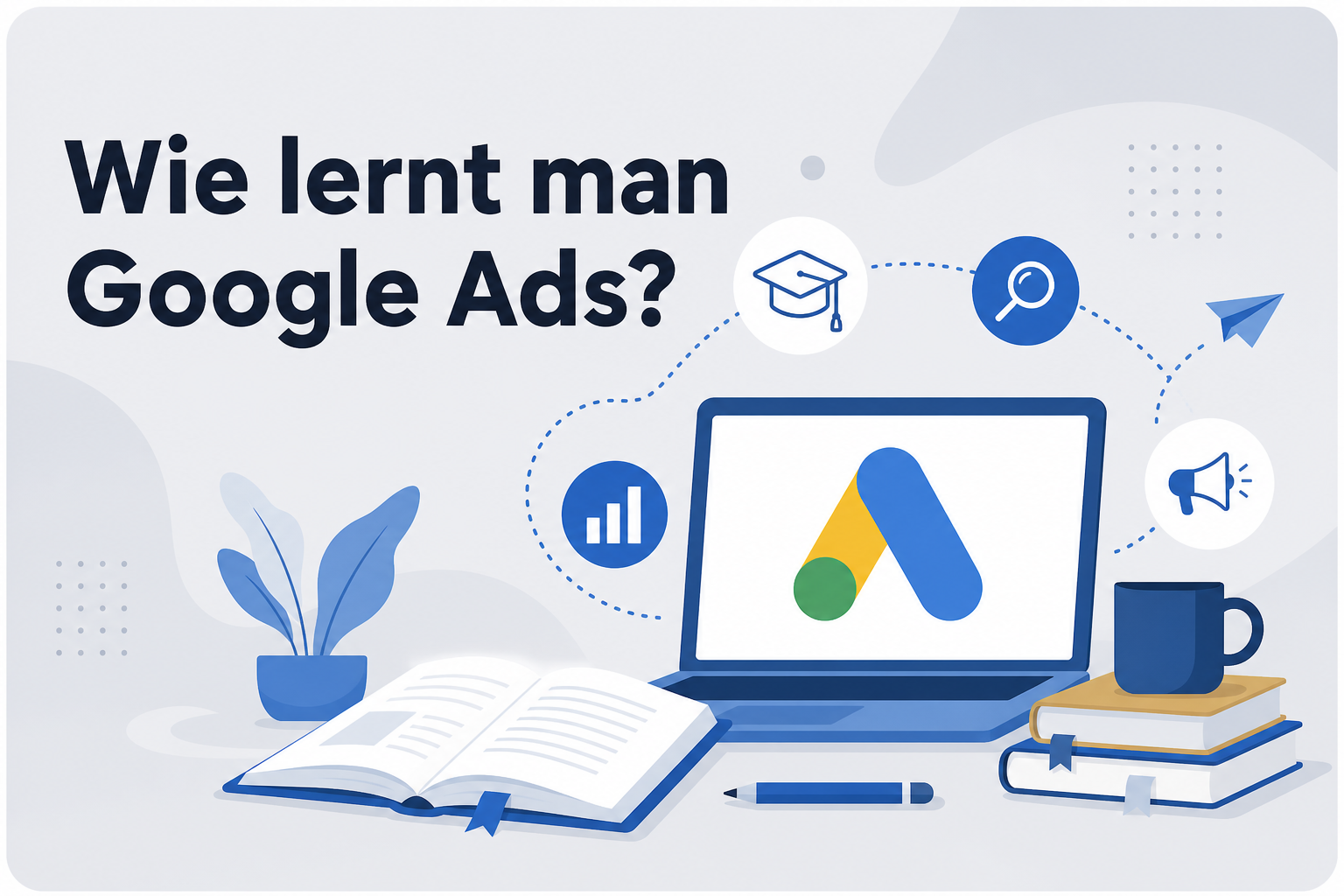Was ist Wie lernt man Google Ads??