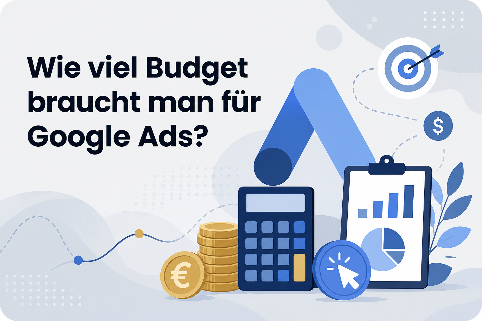 Was ist Wie viel Budget braucht man für Google Ads??