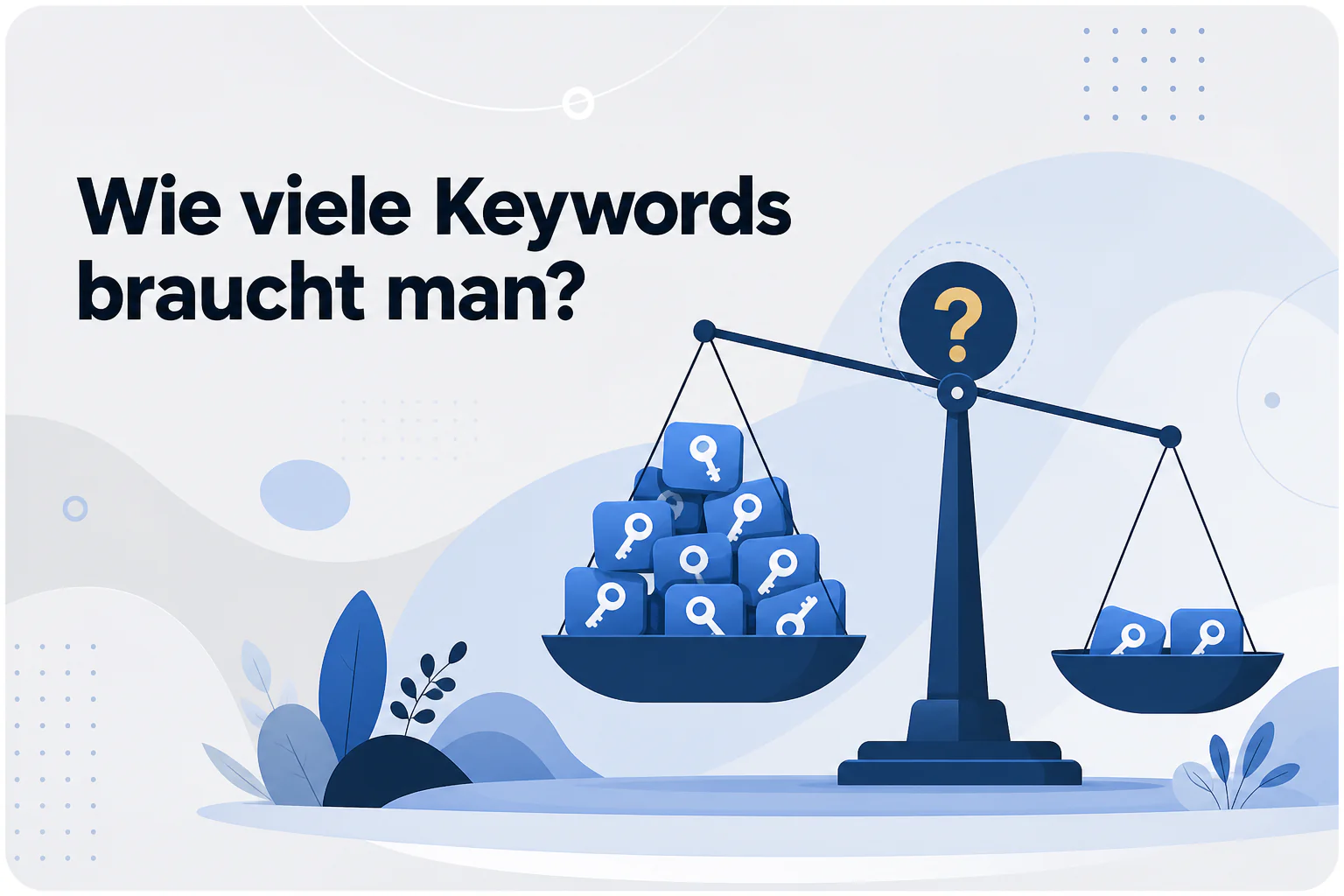 Was ist Wie viele Keywords braucht man??