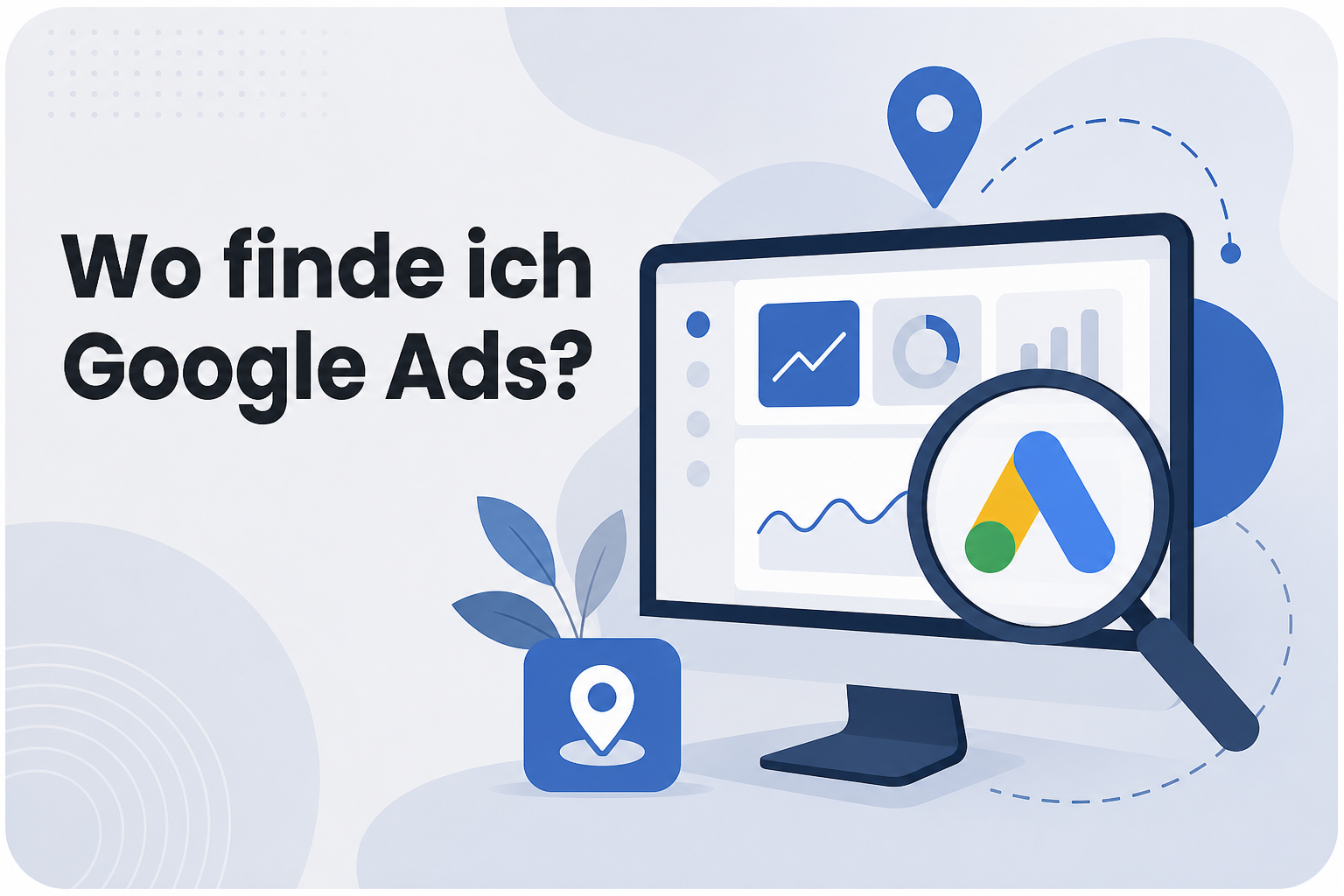 Was ist Wo finde ich Google Ads??