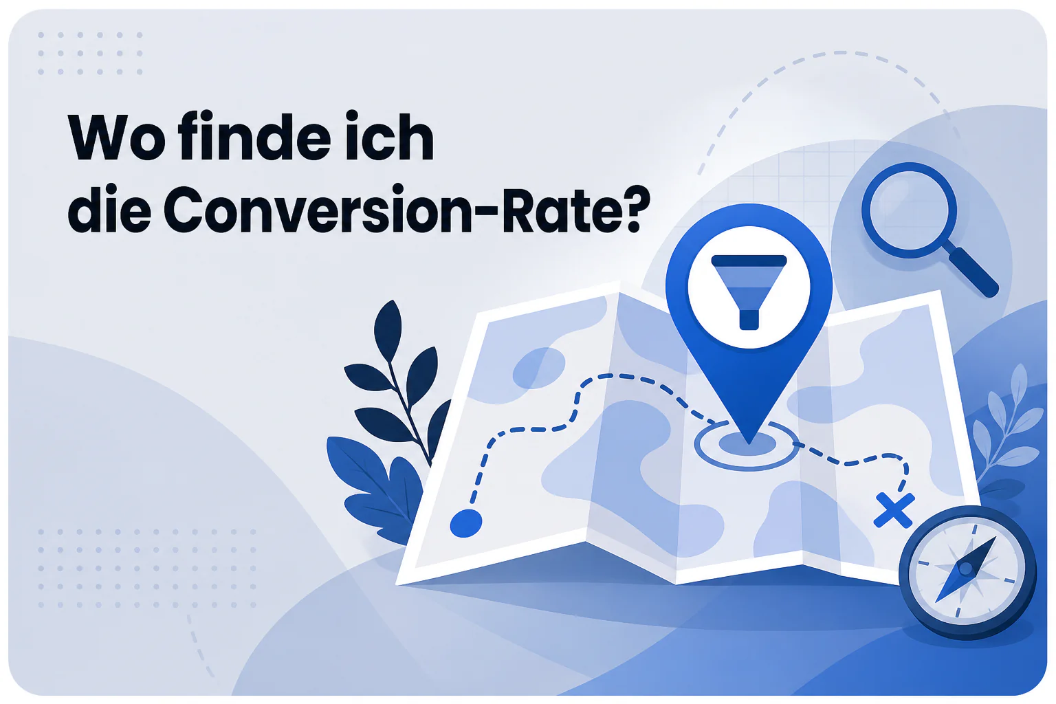 Was ist Wo finde ich die Conversion-Rate??