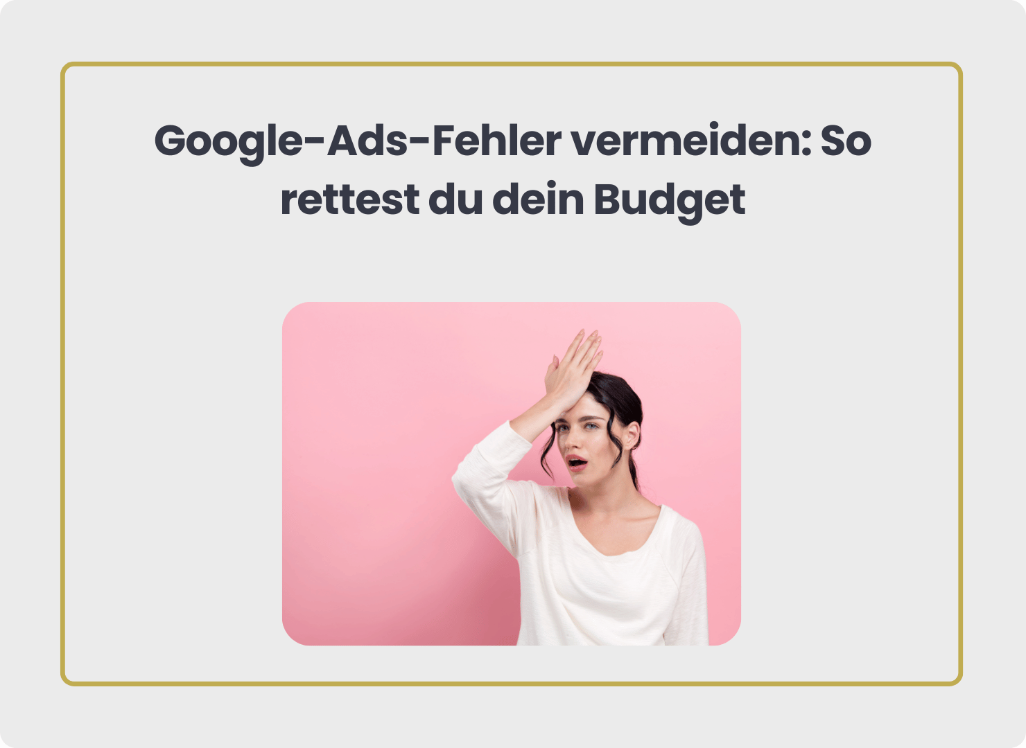 Google Ads Fehler vermeiden: So rettest du dein Budget