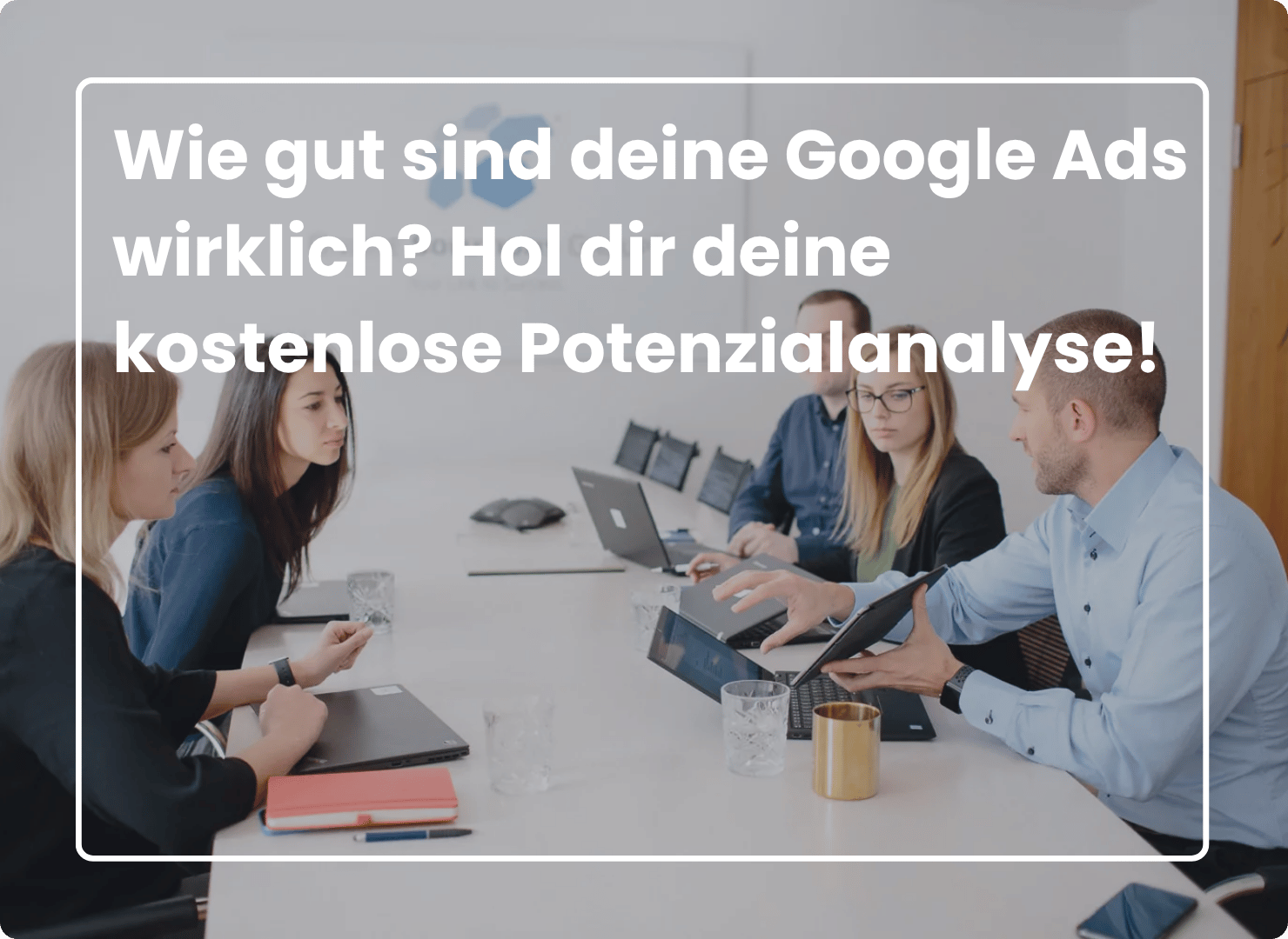 Kostenlose Google Ads Potenzialanalyse